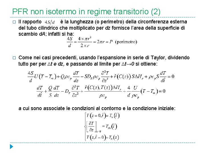 PFR non isotermo in regime transitorio (2) � Il rapporto è la lunghezza (o
