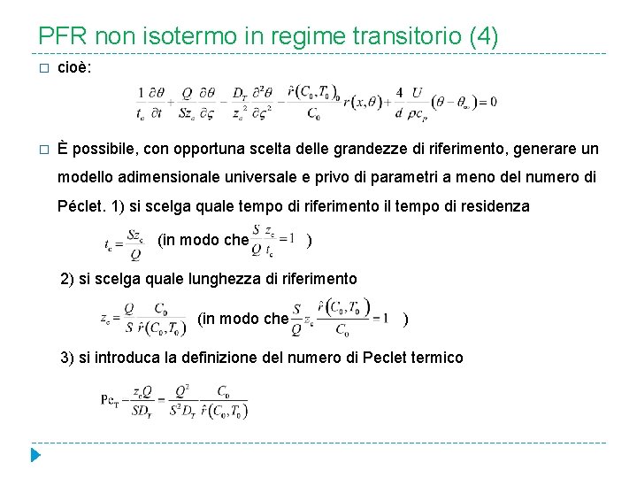 PFR non isotermo in regime transitorio (4) � cioè: � È possibile, con opportuna