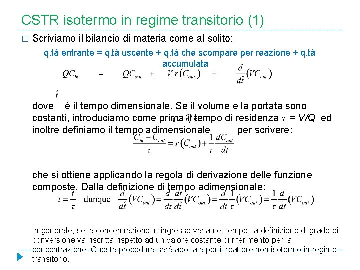 CSTR isotermo in regime transitorio (1) � Scriviamo il bilancio di materia come al