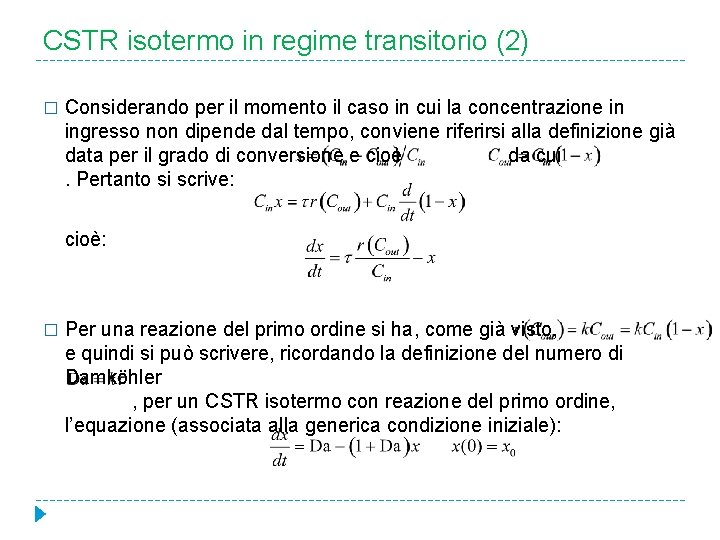 CSTR isotermo in regime transitorio (2) � Considerando per il momento il caso in