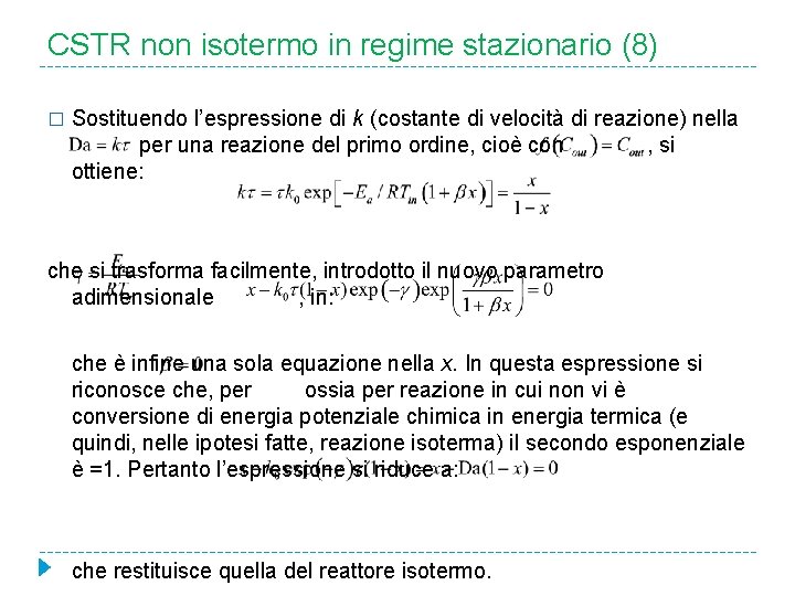 CSTR non isotermo in regime stazionario (8) � Sostituendo l’espressione di k (costante di