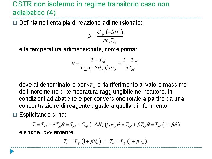 CSTR non isotermo in regime transitorio caso non adiabatico (4) � Definiamo l’entalpia di