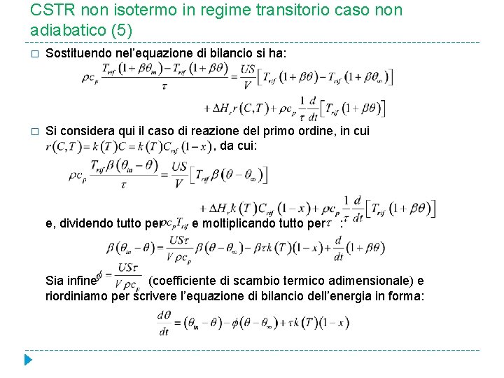 CSTR non isotermo in regime transitorio caso non adiabatico (5) � Sostituendo nel’equazione di