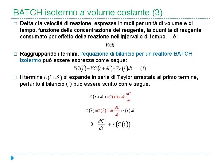 BATCH isotermo a volume costante (3) � Detta r la velocità di reazione, espressa