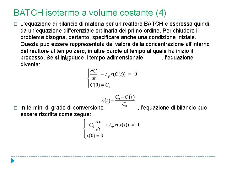 BATCH isotermo a volume costante (4) � L’equazione di bilancio di materia per un