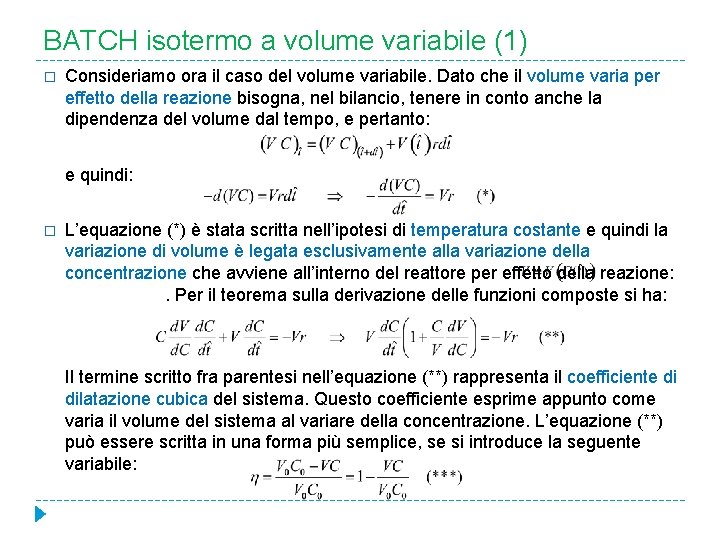 BATCH isotermo a volume variabile (1) � Consideriamo ora il caso del volume variabile.