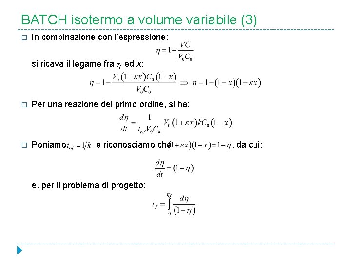 BATCH isotermo a volume variabile (3) � In combinazione con l’espressione: si ricava il