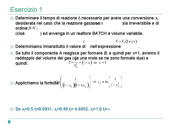 Esercizio 1 � Determinare il tempo di reazione tf necessario per avere una conversione