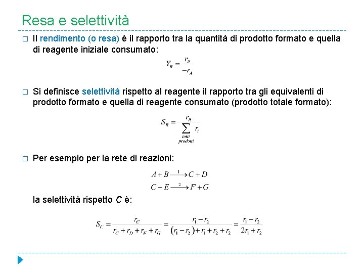 Resa e selettività � Il rendimento (o resa) è il rapporto tra la quantità