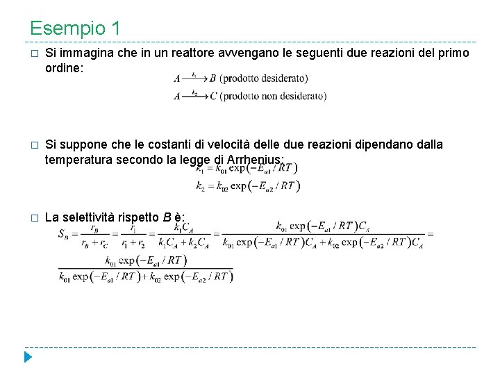 Esempio 1 � Si immagina che in un reattore avvengano le seguenti due reazioni