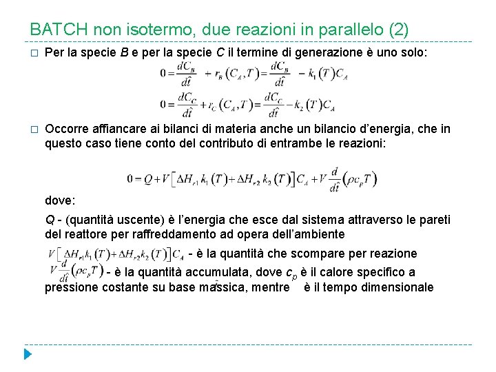 BATCH non isotermo, due reazioni in parallelo (2) � Per la specie B e