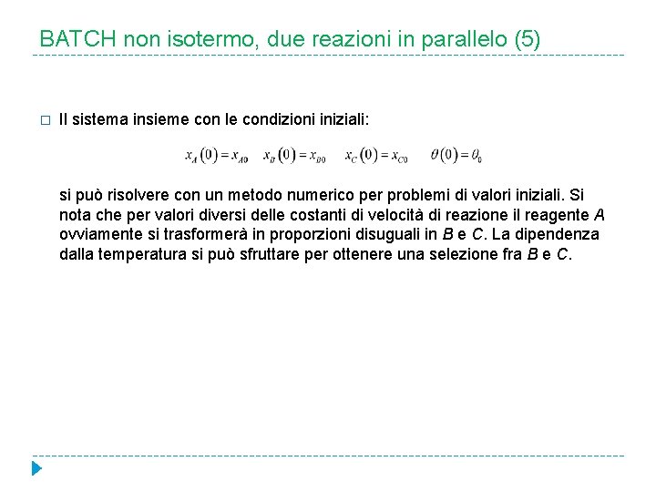 BATCH non isotermo, due reazioni in parallelo (5) � Il sistema insieme con le