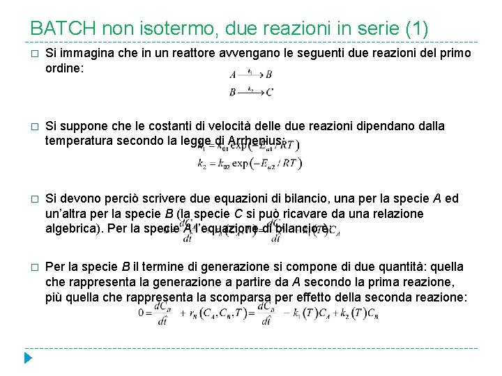 BATCH non isotermo, due reazioni in serie (1) � Si immagina che in un