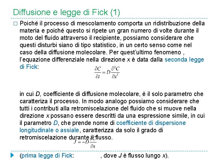 Diffusione e legge di Fick (1) � Poiché il processo di mescolamento comporta un