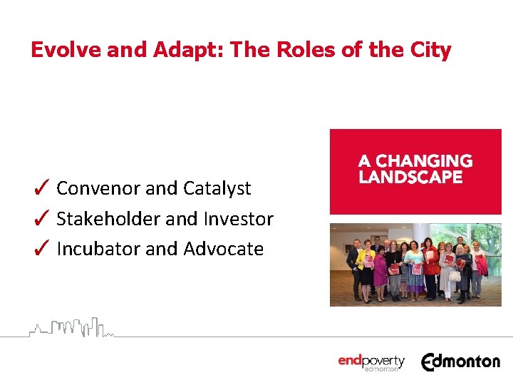 Evolve and Adapt: The Roles of the City ✓ Convenor and Catalyst ✓ Stakeholder