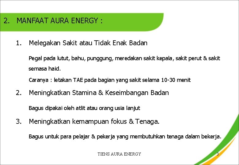 2. MANFAAT AURA ENERGY : 1. Melegakan Sakit atau Tidak Enak Badan Pegal pada