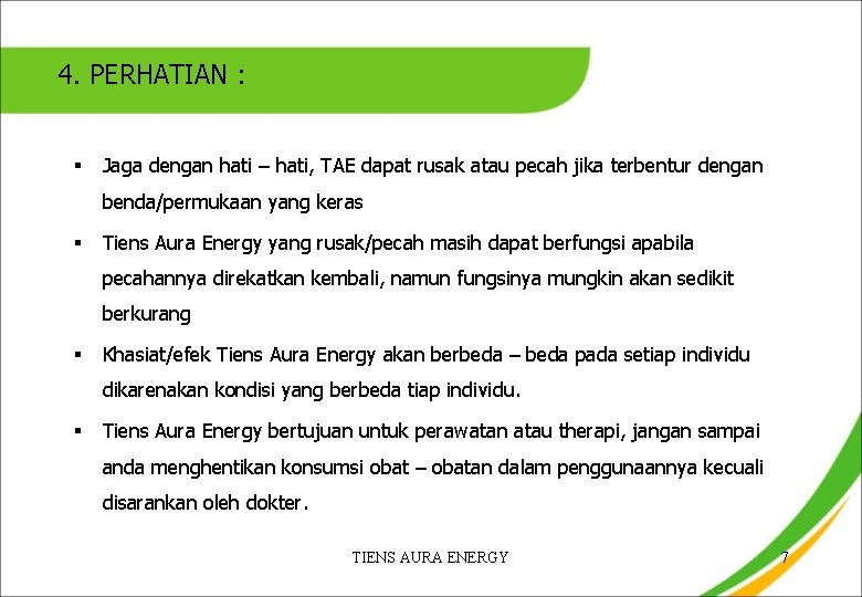 4. PERHATIAN : § Jaga dengan hati – hati, TAE dapat rusak atau pecah