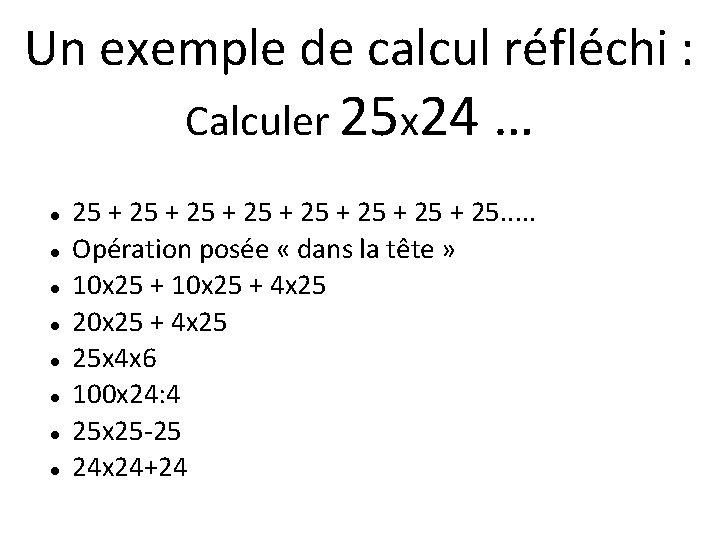 Un exemple de calcul réfléchi : Calculer 25 x 24 … 25 + 25