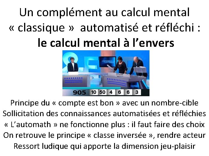 Un complément au calcul mental « classique » automatisé et réfléchi : le calcul