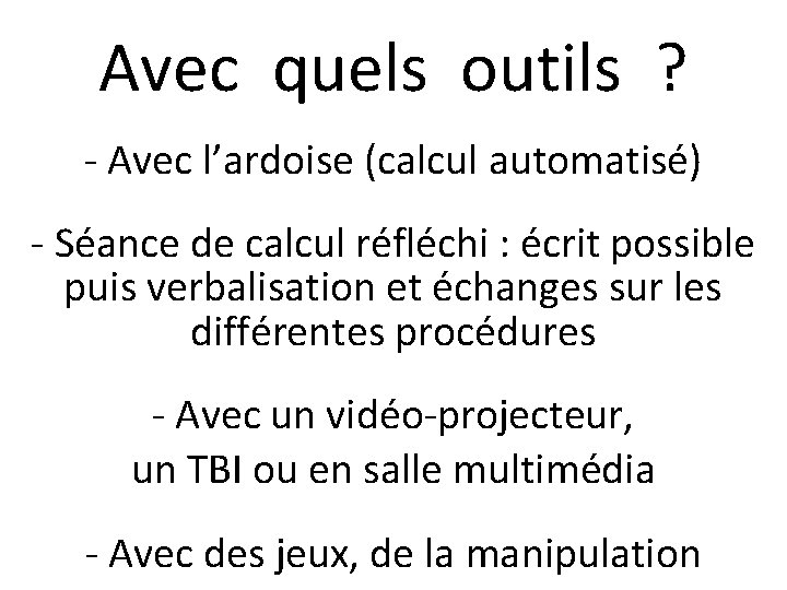 Avec quels outils ? - Avec l’ardoise (calcul automatisé) - Séance de calcul réfléchi