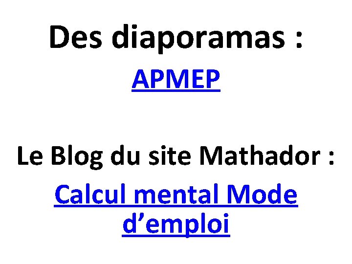 Des diaporamas : APMEP Le Blog du site Mathador : Calcul mental Mode d’emploi