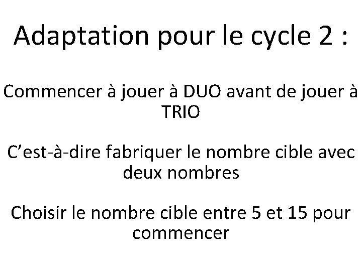 Adaptation pour le cycle 2 : Commencer à jouer à DUO avant de jouer