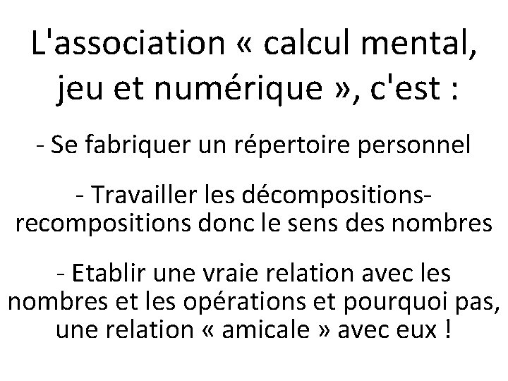 L'association « calcul mental, jeu et numérique » , c'est : - Se fabriquer