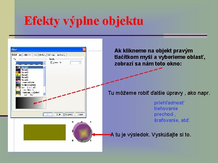 Efekty výplne objektu Ak klikneme na objekt pravým tlačítkom myši a vyberieme oblasť, zobrazí