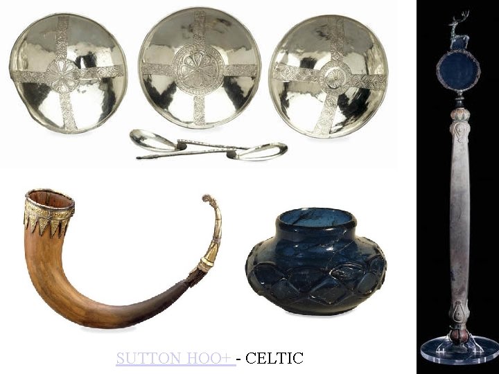 SUTTON HOO+ - CELTIC 