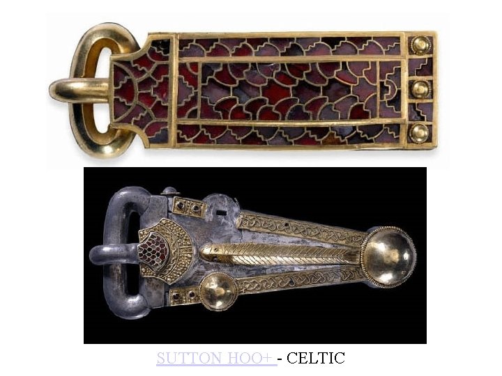 SUTTON HOO+ - CELTIC 