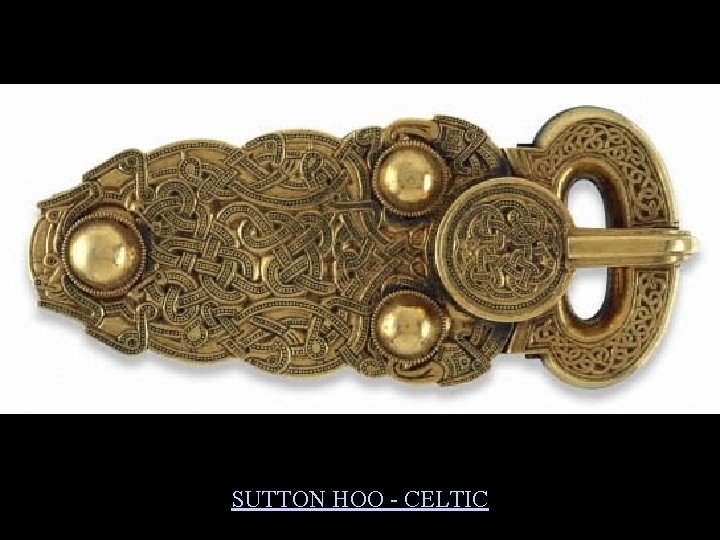 SUTTON HOO - CELTIC 