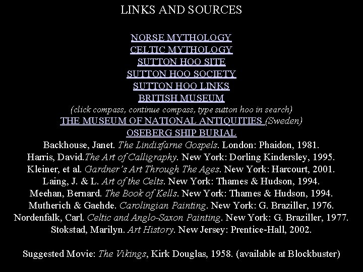 LINKS AND SOURCES NORSE MYTHOLOGY CELTIC MYTHOLOGY SUTTON HOO SITE SUTTON HOO SOCIETY SUTTON