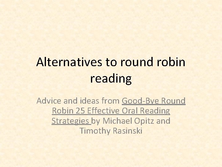 Alternatives to round robin reading Advice and ideas from Good-Bye Round Robin 25 Effective