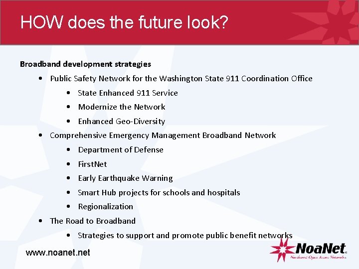 HOW does the future look? Broadband development strategies • Public Safety Network for the