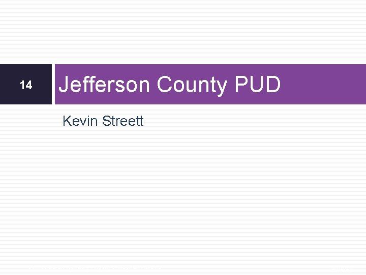 14 Jefferson County PUD Kevin Streett Confidential & Proprietary Property of Magellan Advisors 3/1/2021