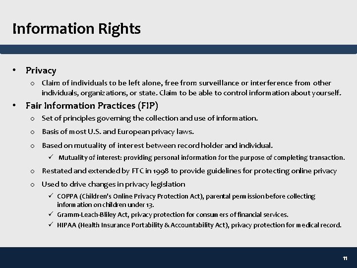 Information Rights • Privacy o Claim of individuals to be left alone, free from