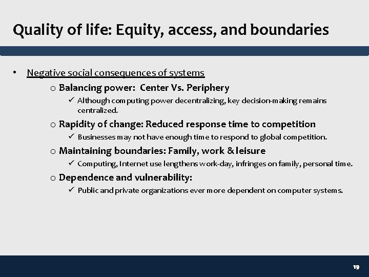 Quality of life: Equity, access, and boundaries • Negative social consequences of systems o