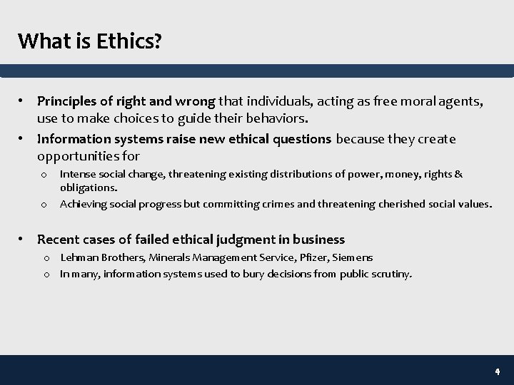What is Ethics? • Principles of right and wrong that individuals, acting as free