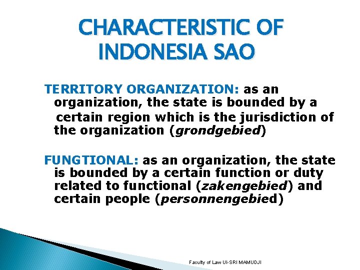 CHARACTERISTIC OF INDONESIA SAO TERRITORY ORGANIZATION: as an organization, the state is bounded by