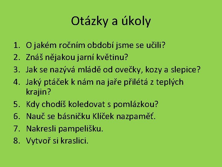 Otázky a úkoly 1. 2. 3. 4. 5. 6. 7. 8. O jakém ročním