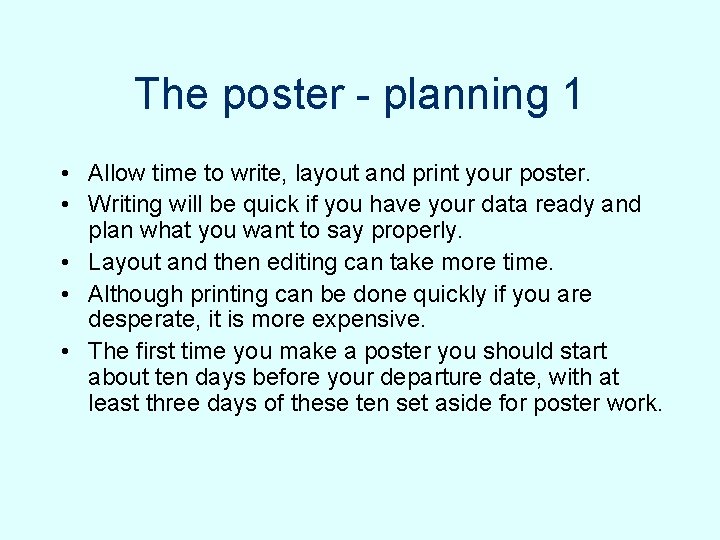 The poster - planning 1 • Allow time to write, layout and print your The poster - planning 1 • Allow time to write, layout and print your