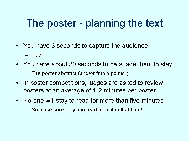 The poster - planning the text • You have 3 seconds to capture the The poster - planning the text • You have 3 seconds to capture the
