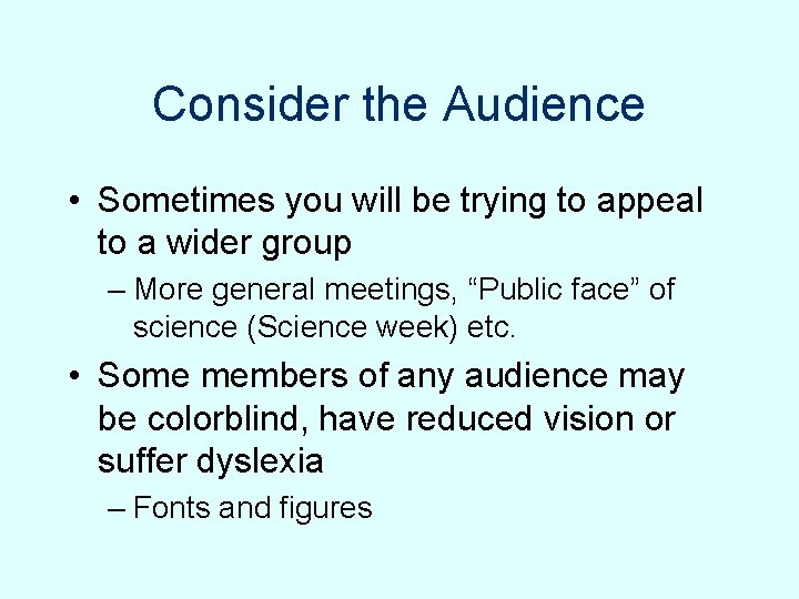 Consider the Audience • Sometimes you will be trying to appeal to a wider Consider the Audience • Sometimes you will be trying to appeal to a wider