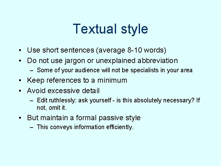 Textual style • Use short sentences (average 8 -10 words) • Do not use Textual style • Use short sentences (average 8 -10 words) • Do not use