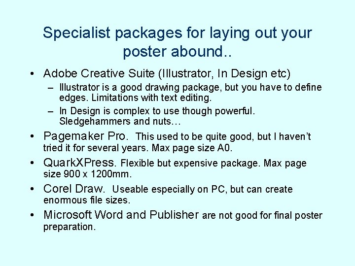 Specialist packages for laying out your poster abound. . • Adobe Creative Suite (Illustrator, Specialist packages for laying out your poster abound. . • Adobe Creative Suite (Illustrator,
