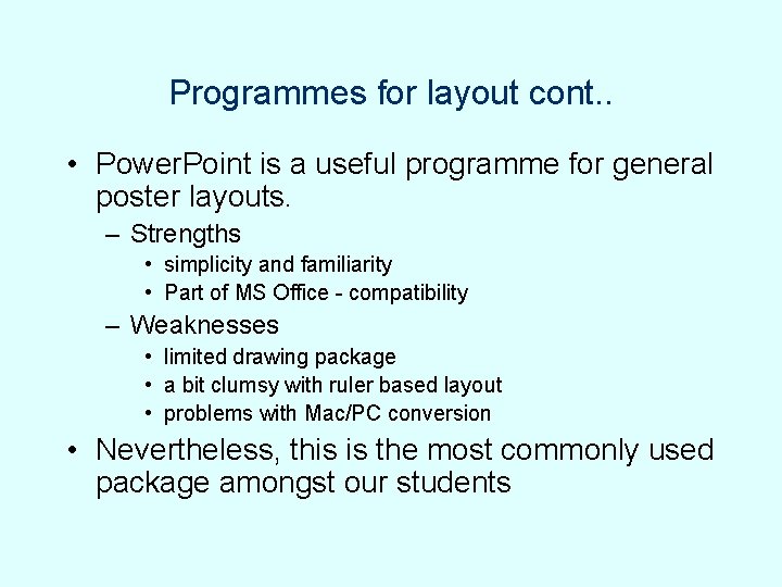 Programmes for layout cont. . • Power. Point is a useful programme for general Programmes for layout cont. . • Power. Point is a useful programme for general
