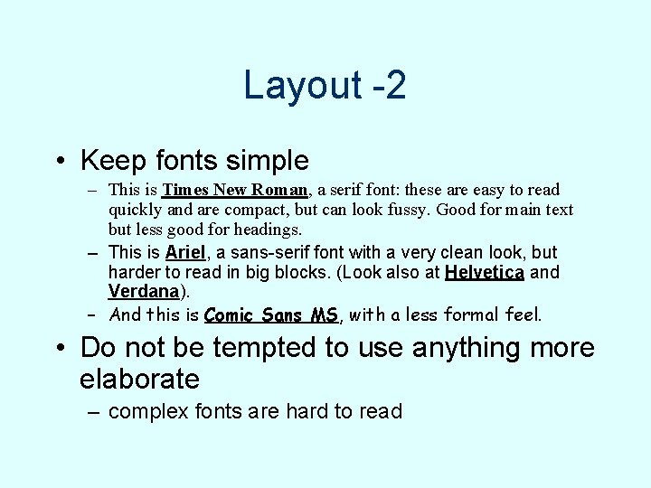 Layout -2 • Keep fonts simple – This is Times New Roman, a serif Layout -2 • Keep fonts simple – This is Times New Roman, a serif