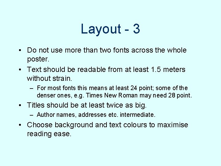 Layout - 3 • Do not use more than two fonts across the whole Layout - 3 • Do not use more than two fonts across the whole
