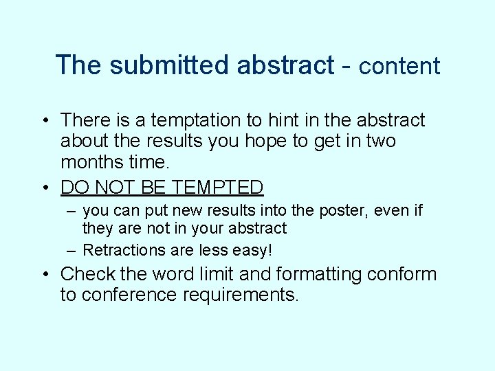 The submitted abstract - content • There is a temptation to hint in the The submitted abstract - content • There is a temptation to hint in the