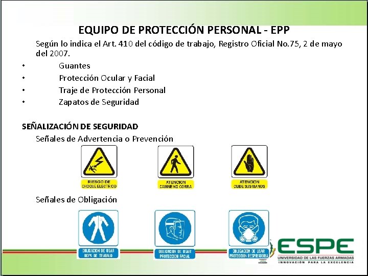 EQUIPO DE PROTECCIÓN PERSONAL - EPP • • Según lo indica el Art. 410